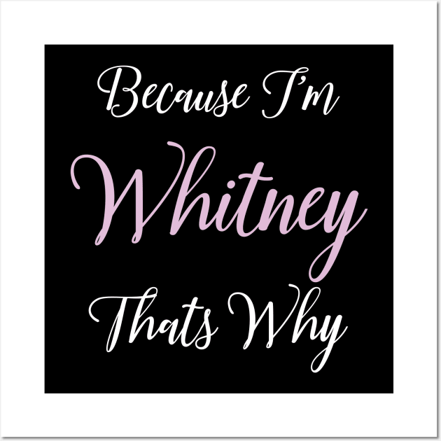 Whitney Personalized Name Gift Woman Girl Pink Thats Why Wall Art by Shirtsurf